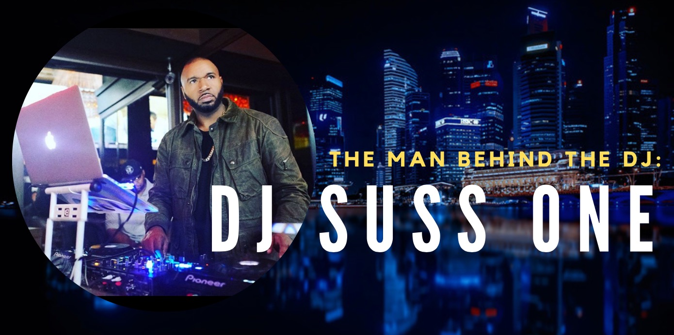 The Man Behind the DJ: DJ Suss One