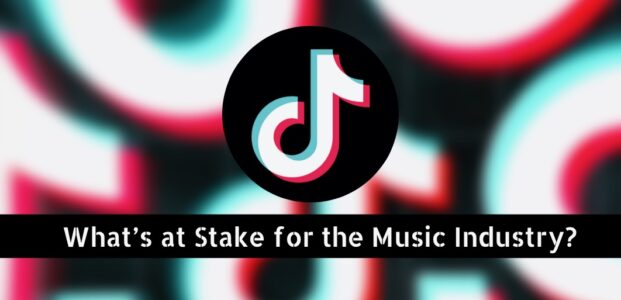 The TikTok saga continues: What’s at Stake for the Music Industry?