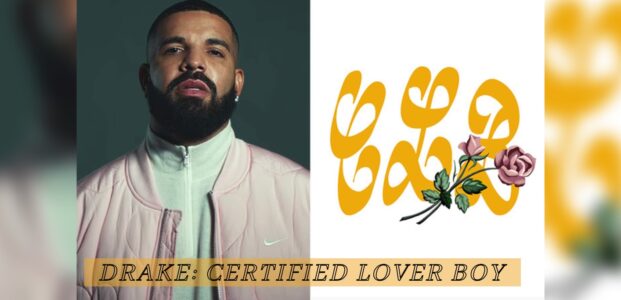 Everything You Need to Know About Drake’s Certified Lover Boy