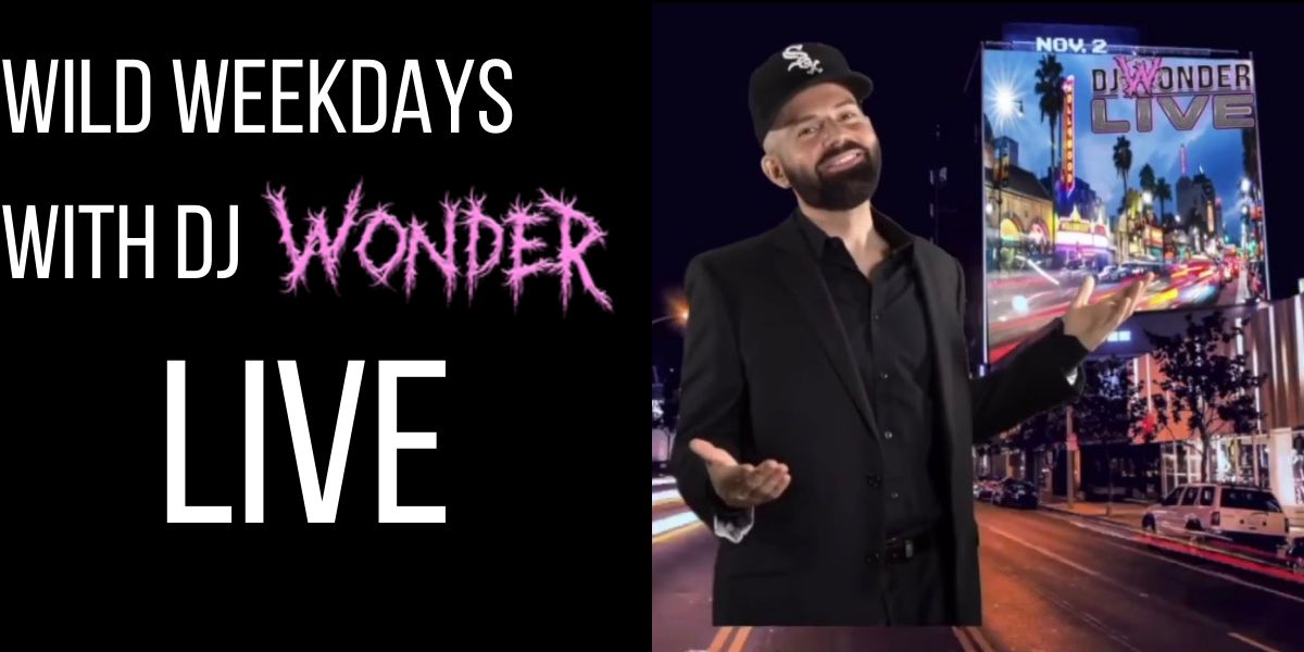 Wild Weekdays with DJ Wonder LIVE!