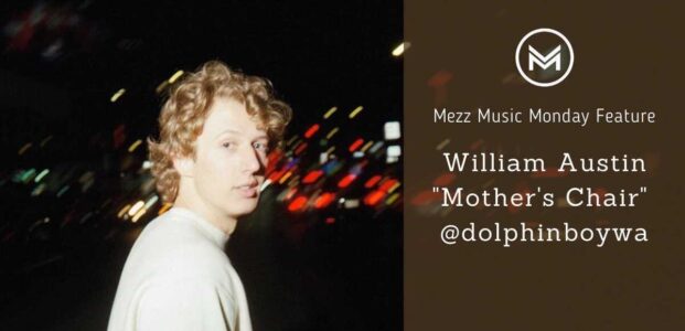 Mezz Music Mondays Feature: William Austin