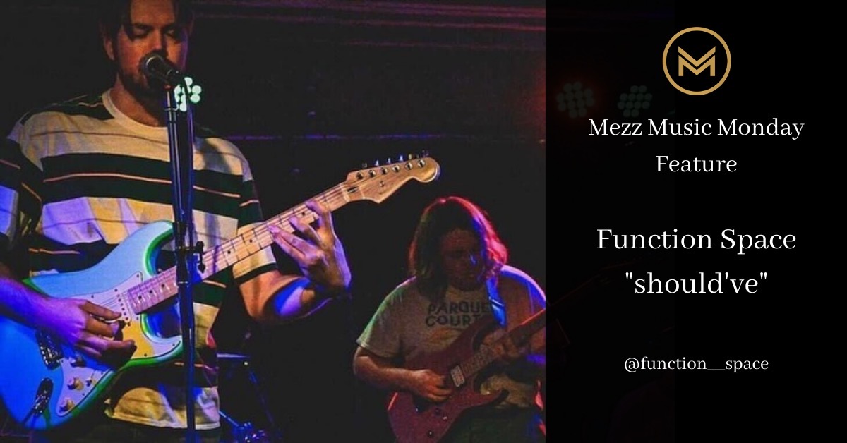 Mezz Music Mondays Feature: Function Space