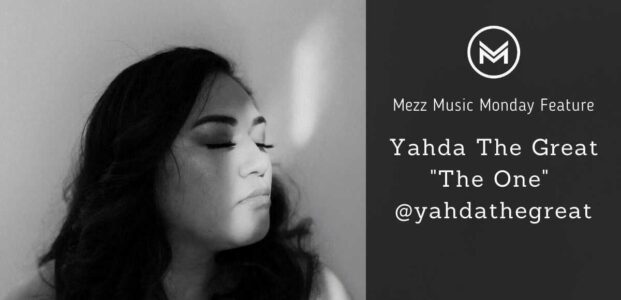 Mezz Music Mondays Feature: Yadha The Great